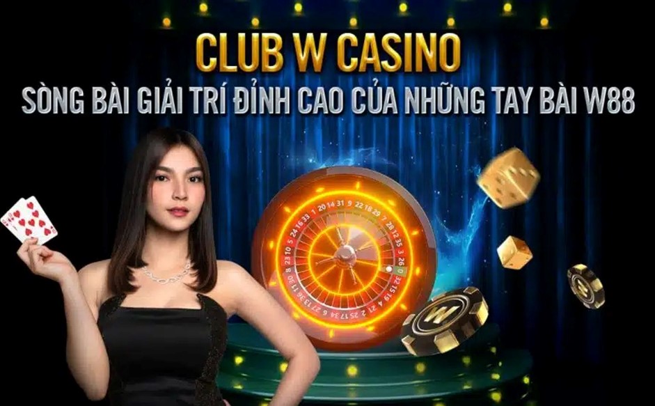 Khám phá W88 Casino Club W: Trải nghiệm đỉnh cao tại sòng bạc trực tuyến W88